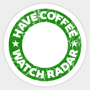 Have Coffee, Watch Radar Sticker